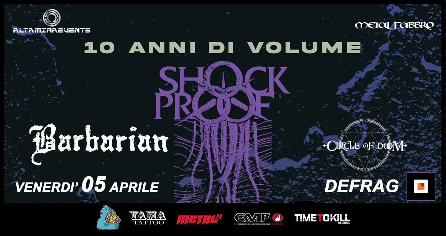 10 anni di volume: Shockproof + Barbarian + Circle of Doom @Defrag di Roma