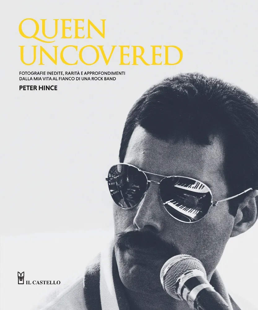 Queen: disponibile 'Queen Uncovered', il libro scritto dal roadie Peter Hince, con aneddoti e foto inedite