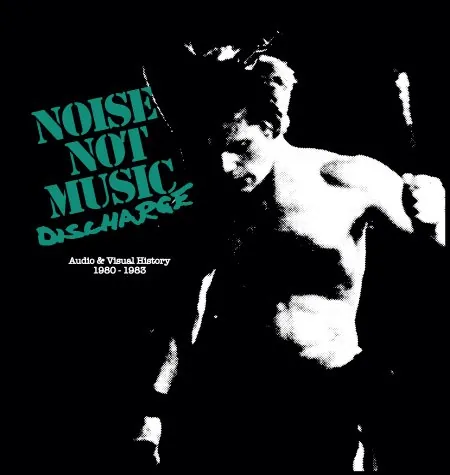Recensione libro: Discharge, Noise not Music, audio & visual history 1980-1983 [+ 4 Cd]