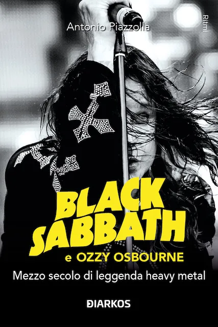 Recensione libro: Black Sabbath e Ozzy Osbourne, mezzo secolo di leggenda Heavy Metal