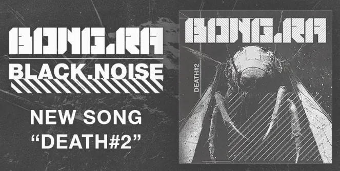 Bong-Ra: ascolta il nuovo singolo "Death#2"