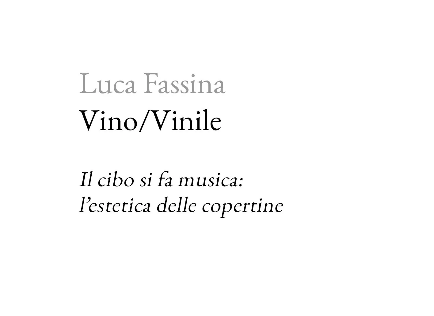 Vino e vinile, il cibo si fa musica: in uscita il libro di Luca Fassina